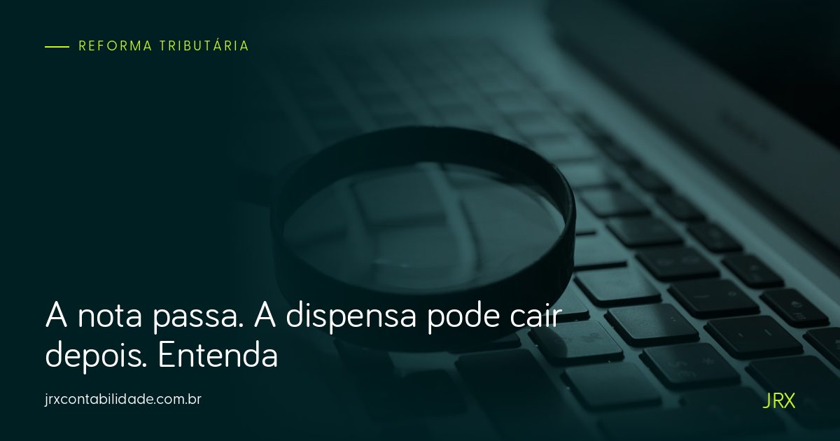Capa: A nota passa. A dispensa pode cair depois. Entenda