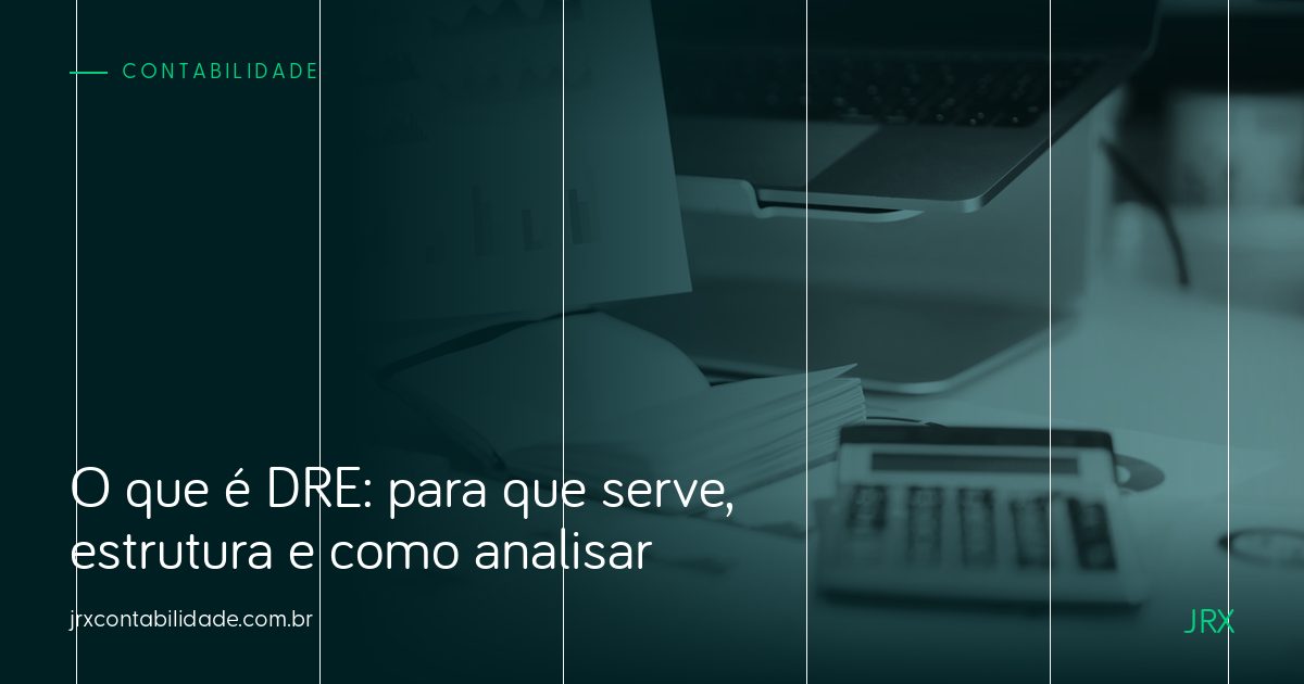 O que é DRE: para que serve, estrutura e como analisar