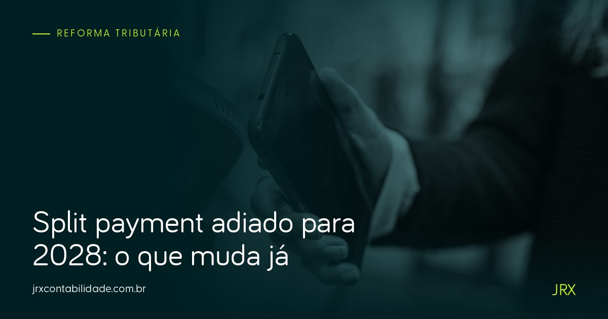Capa: Split payment adiado para 2028: o que muda já